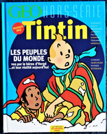 GÉO Hors Série - TINTIN - Les Peuples Du Monde Vus Par Les Héros D' Hergé -  ( 2015 ) . - Tintin