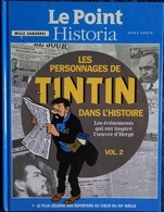 Le Point / Historia - Les Personnages De TINTIN Dans L'Histoire - Les événements Qui Ont Inspiré Hergé - Volume 2. - Tintin