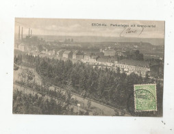 ESCH SUR ALZETTE PARKANLAGEN MIT GRENZVIERTEL 1912 - Esch-Alzette