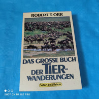Robert T. Orr - Das Grosse Buch Der Tierwanderungen - Animali