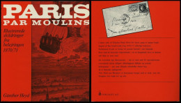 PHIL. LITERATUR Paris Par Moulins - Illustrerede Skildringer Fra Belejringen 1870/71, I Samarbejde Med Wolfgang Jakubek, - Filatelia E Historia De Correos