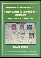 PHIL. LITERATUR Postschnelldienst Berlin/ Berliner Rohrpost 1948 - 1963, Handbuch Von Steinbock Und Decke, Taschenbuch,  - Philatélie Et Histoire Postale