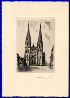 1731.FRANCE. CHARTRES LA CATHEDRALE ORIGINAL ETCHING. OVERALL SIZE 13 X 18.8 , PICTURE SIZE  8 X 10.7,SIGNED LOWER RIGHT - Aguafuertes