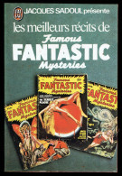 "Les Meilleurs Récits De FAMOUS FANTASTIC MYSTERIES", Pésenté Par J. SADOUL - Ed. J'AI LU N° 731 - 1977. - Fantastique