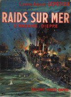 RAIDS SUR MER SAINT NAZAIRE DIEPPE MARINE ROYAL NAVY  PAR CONTRE AMIRAL LEPOTIER - 1939-45