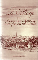 Henri Bachelin. Le Village Ou Ceux Du Morvan à La Fin Du XIXe Siècle. - Bourgogne
