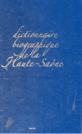 Pierre R. Sonet. Dictionnaire Biographique De La Haute-Saône Tomes I Et II. Salsa, 2005. Bon état. - Franche-Comté