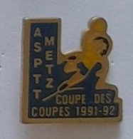 Pin's  Ville  METZ, La  Poste, Sport  Hand-ball  A S P T T  METZ, COUPES  Des  COUPES  1991 - 92  ( 57 ) - Pallamano