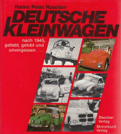 Deutsche Kleinwagen Nach 1945. Geliebt, Gelobt Und Unvergessen... - Tecnica