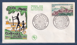 Cote D'Ivoire - Premier Jour - FDC - Centenaire De La Poste - 1962 - Côte D'Ivoire (1960-...)