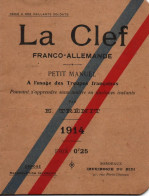 LA CLEF FRANCO ALLEMANDE PETIT MANUEL  TROUPES FRANCAISES 1914 LEXIQUE - 1914-18
