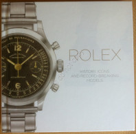 Libro - Book - Rolex History Icons And Record Breaking Models - 2015 - Altri & Non Classificati