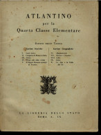 **   ATLANTINO  Per La Quarta Classe  Elementare * LA LIBRERIA  DELLO STATO ROMA  A. IX ** - Cartes Géographiques