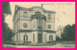 * SAINT SULPICE - Château De M. De Lavalière - St - Edit. GAUDOU - 1913 - Saint Sulpice
