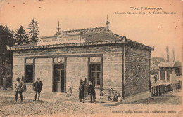 FRANCE - Nancy - Toul Pittoresque - Gare Du Chemin De Fer De Toul à Thiaucourt - Carte Postale Ancienne - Luneville