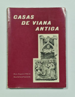 VIANA DO CASTELO - Casas De Viana Antiga. ( Autores: Maria Augusta D'Alpuim - Maria Emilia De Vascncelos - 1983) - Livres Anciens