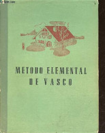 Metodo Elemental De Vasco - Méthode élémentaire Basque - "euskaldun Berri" - JOSE ESTORNES LASA - A. DE BORDE (illustrat - Kultur