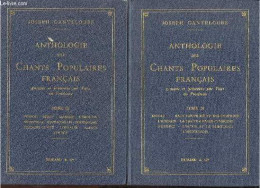 Anthologie Des Chants Populaires Français Groupés Et Présentés Par Pays Ou Provinces - Tome 2 + Tome 3 (2 Volumes). - Ca - Muziek