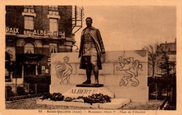 St Saint-Quentin (Aisne) Le Monument Albert 1er, Place Du 8 Octobre, Devant L'Hôtel De La Paix - Carte N° 59 - Saint Quentin