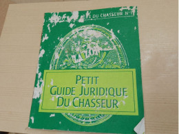 464 //  PETIT GUIDE JURIDIQUE DU CHASSEUR  40 PAGES - Chasse/Pêche