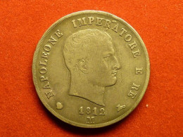 5 Lires Napoléon Empereur Et Roi D’Italie, 2ème Type, Tranche En Creux 1812 - Napoléonniennes