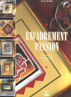 Encadrement Passion - 35 Modèles D'encadrements Fantaisie - Sylvie Robine - 1996 - Décoration Intérieure