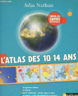 L'atlas Des 10-14 Ans - Le Système Solaire, Le Monde, Les 5 Continents : Reliefs, Pays Et Villes, La France : Relief, Dé - Kaarten & Atlas