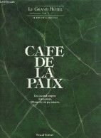 Café De La Paix - Du Second Empire à Nos Jours, 130 Ans De Vie Parisienne - Le Grand Hôtel Paris Un Hotel Inter-continen - Ile-de-France