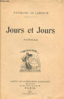 Jours Et Jours - Poésies. - De Laborde Raymond - 1912 - Autres & Non Classés