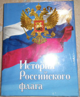 L'histoire Du Drapeau Russe - Tsar - Russie - Drapeaux - Edition En Russe Cyrillique - Cultura