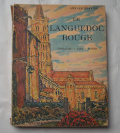 LANGUEDOC -ROUSSILLON : LE LANGUEDOC ROUGE . TOULOUSE - ALBI - RODEZ . 1941 : ARMAND PRAVIEL . - Languedoc-Roussillon
