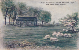 Missouri Log Cabin Built By U S Grant In 1854 In St Louis Now Grant Cabin Museum 1909 - St Louis – Missouri