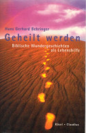 Geheilt Werden: Biblische Wundergeschichten Als Lebenshilfe - Otros & Sin Clasificación