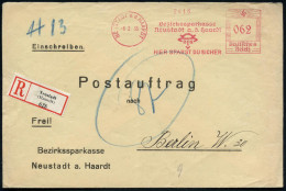 NEUSTADT A.d.HAARDT/ Bezirkssparkasse/ Neustadt.. 1935 (6.2.) AFS Francotyp 062 Pf. + Bayer. RZ: Neustadt/ (Haardt) (Bf. - Otros & Sin Clasificación