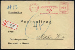 NEUSTADT A.d.HAARDT/ Bezirkssparkasse/ Neustadt.. 1935 (6.2.) AFS Francotyp 062 Pf. + Bayer. RZ: Neustadt/ (Haardt) (Bf. - Autres & Non Classés