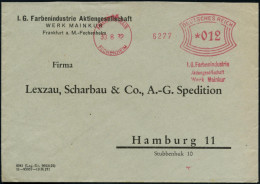 FRANKFURT-MAIN/ FECHENHEIM/ I.G.Farbenindustrie/ AG/ Werk Mainkur 1932 (30.8.) AFS Francotyp Auf Firmen-Bf. N. Hambg. (D - Chemistry