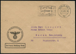 BERLIN NW7/ Mp/ Vorsicht/ M.Feuer.. 1940 (9.5.) MWSt Auf Dienst-Bf.: FdAR/Reichsministerium/für Volksaufklärung U.Propag - Other & Unclassified