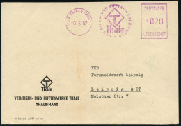 (19b) THALE (HARZ)/ T/ Thale/ VEB EISEN-U.HÜTTENWERKE THALE 1957 (10.5.) Lila ZKD-AFS Francotyp (Monogr.-Logo) Motivgl.  - Autres & Non Classés