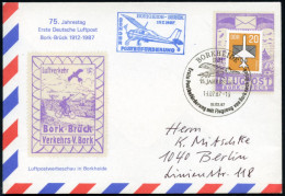 1821 BORKHEIDE/ 75.JAHRESTAG/ Erste Postbeförderung 1987 (19.7.) SSt = Grade-Eidecker + Sonderflug-HdN Auf Jubil.-SU. -  - Other (Air)