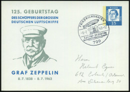 799 FRIEDRICHSHAFEN/ 125.Geburtstag/ Des Grafen Ferd.v.Zeppelin 1963 (8.7.) SSt =  Zeppelin (Bo.28) Auf PP 15 Pf. Luther - Zeppelins