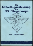 DEUTSCHES REICH 1938 Paperback "Die Motorflugausbilung Im NS-Fliegerkorps", Blauer Titel Mit (NSFK-Logo: Ikarus, Rs. ARA - Avions