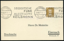 HEILBRONN 1/ (NECKAR)/ SÜDDEUTSCHE/ FUNK/ AUSSTELLUNG/ 5.-13.NOV. 1927 (29.10.) Seltener BdMWSt , Klar Gest. Inl.-Karte! - Other