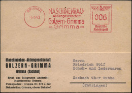 GRIMMA/ MASCHINENBAU-/ AG/ Golzern-Grimma.. 1942 (6.8.) AFS Francotyp Klar Auf Firmen-Kt. (Dü.E-5BGo) - VERHÜTTUNG / ERZ - Other & Unclassified