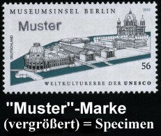 B.R.D. 2002 (Aug.) 56 C. "Museumsinsel Berlin" (UNESCO-Weltkulturerbe) Mit Amtl. Handstempel  "M U S T E R" , Postfr. +  - Musea