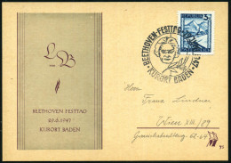 ÖSTERREICH 1947 (29.6.) SSt: KURORT BADEN/ BEETHOVEN-FESTTAG (Kopfbild Etc.) Klar Gest. Beethoven-Sonderkarte!  - LUDWIG - Music