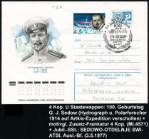 UdSSR 1977 (3.5.) 4 Kop. U Staatswappen , Blau: G. J. Sedow 1877-1914 + Zusatzfrankatur 4 Kop. Sedow Mit Expeditionsschi - Expéditions Arctiques