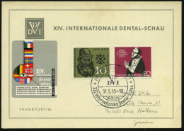 (16) FRANKFURT (MAIN)1/ DVI/ XIV.Internat.Dental-Schau 1959 (31.5.) SSt + Offiz. Ausstellungs-Vignette: XIV. Internat. D - Medizin