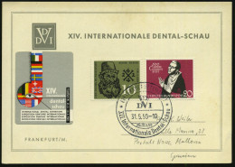 (16) FRANKFURT (MAIN)1/ DVI/ XIV.Internat.Dental-Schau 1959 (31.5.) SSt + Offiz. Ausstellungs-Vignette: XIV. Internat. D - Médecine
