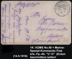 DEUTSCHES REICH /  KROATIEN 1916 (14.5.) 1K-BPA: KAIS. DEUTSCHE/MARINE-/SCHIFFSPOST/No. 98 = Marine-Spezial-Kommando, U- - Submarines