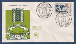 Tchad - Premier Jour - FDC - Campagne Mondiale Contre La Faim - 1963 - Tchad (1960-...)